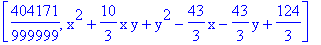 [404171/999999, x^2+10/3*x*y+y^2-43/3*x-43/3*y+124/3]